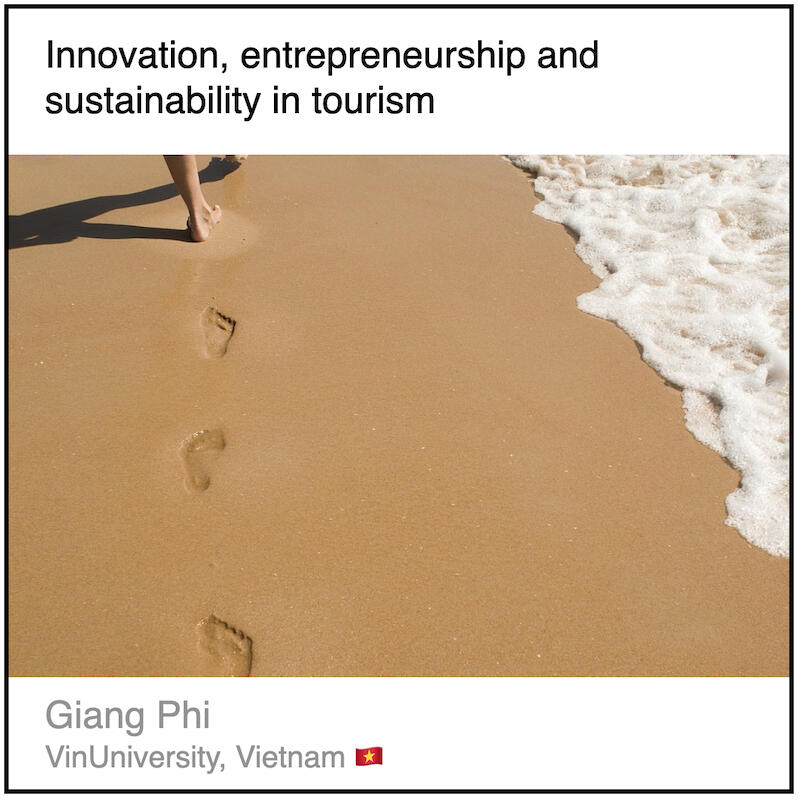 Download PDF: Innovation, entrepreneurship and sustainability in tourism by Giang Phi (VinUniversity, Vietnam).