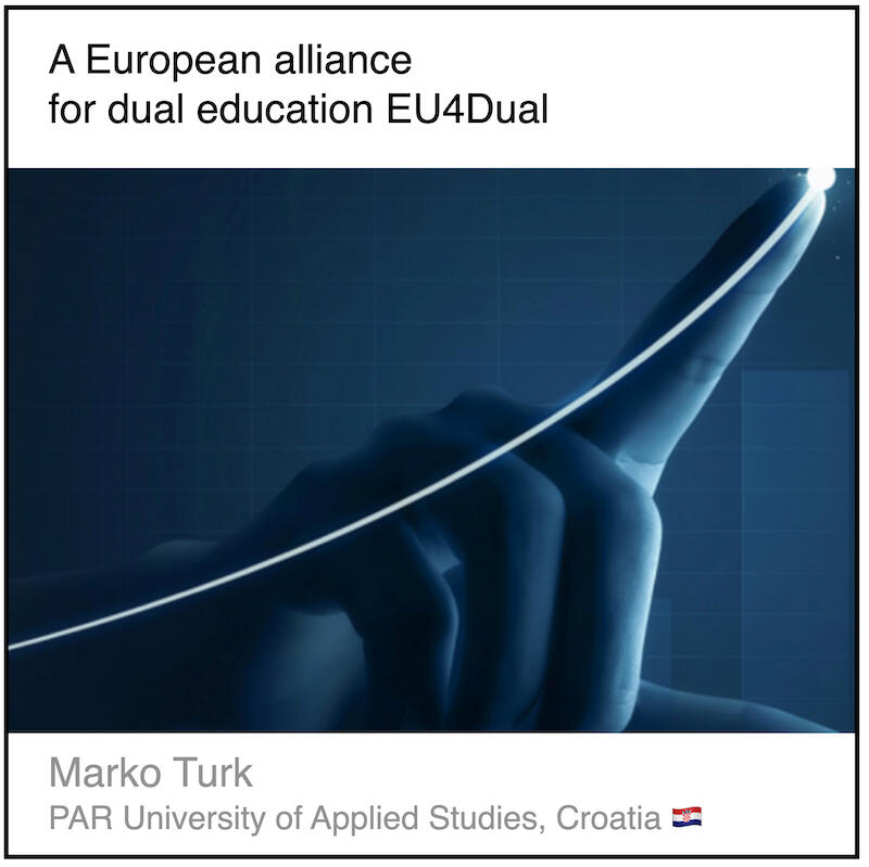 Download PDF: A European alliance for dual education EU4Dual by Marko Turk (PAR University of Applied Studies, Croatia).