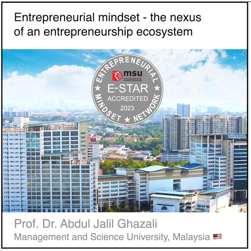 Download PDF: Entrepreneurial mindset - the nexus of an entrepreneurship ecosystem by Abdul Jalil Ghazali (Management and Science University, Malaysia).
